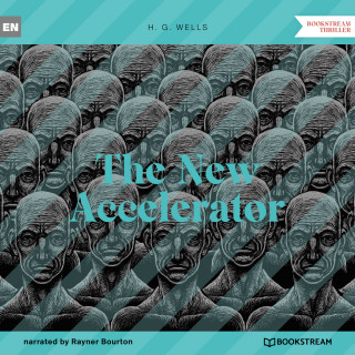 H. G. Wells: The New Accelerator (Unabridged)