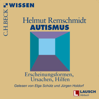 Helmut Remschmidt: Autismus - LAUSCH Wissen, Band 11 (Ungekürzt)