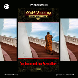 Thomas Ostwald: Das Testament des Exzentrikers - Rolf Torring - Neue Abenteuer, Folge 79 (Ungekürzt)