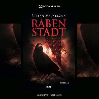 Stefan Melneczuk: Rabenstadt - Thriller Reihe (Ungekürzt)