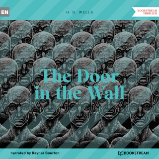 H. G. Wells: The Door in the Wall (Unabridged)