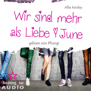 Allie Kinsley: June - Wir sind mehr als Liebe, Band 3 (ungekürzt)