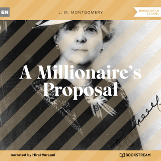 L. M. Montgomery: A Millionaire's Proposal (Unabridged)