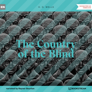 H. G. Wells: The Country of the Blind (Unabridged)