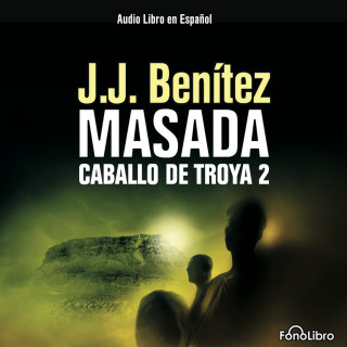 J.J. Benitez: Masada Caballo de Troya 2 (abreviado)