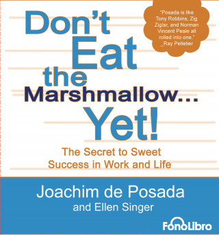 Joachim de Posada: Don't Eat the marshmallow...Yet! (abreviado)