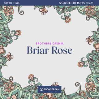 Brothers Grimm: Briar Rose - Story Time, Episode 2 (Unabridged)