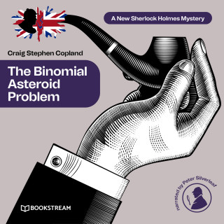 Sir Arthur Conan Doyle, Craig Stephen Copland: The Binomial Asteroid Problem - A New Sherlock Holmes Mystery, Episode 26 (Unabridged)