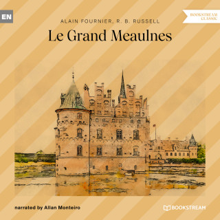 Alain Fournier, R. B. Russell: Le Grand Meaulnes (Unabridged)