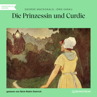 George MacDonald, Jörg Karau: Die Prinzessin und Curdie (Ungekürzt)