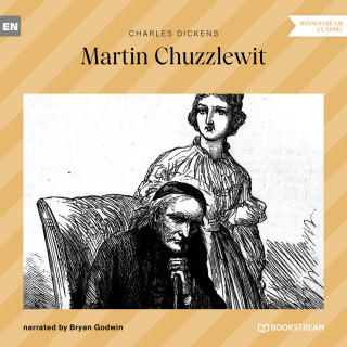 Charles Dickens: The Life and Adventures of Martin Chuzzlewit (Unabridged)
