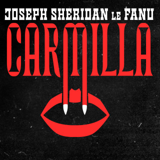 Joseph Sheridan Le Fanu: Carmilla (Unabridged)