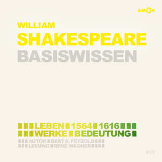 Bert Alexander Petzold: William Shakespeare (1564-1616) - Leben, Werk, Bedeutung - Basiswissen (Ungekürzt)