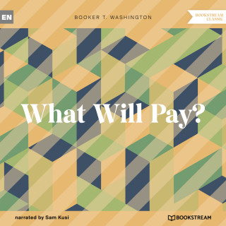 Booker T. Washington: What Will Pay? (Unabridged)
