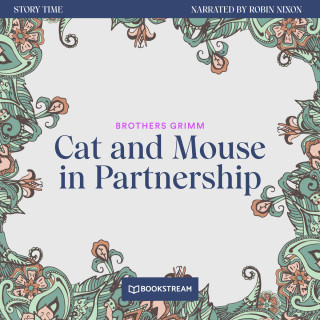 Brothers Grimm: Cat and Mouse in Partnership - Story Time, Episode 3 (Unabridged)