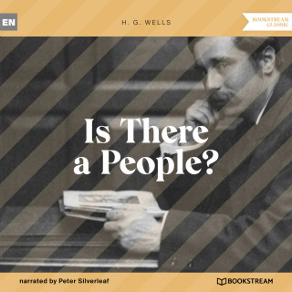 H. G. Wells: Is There a People? (Unabridged)