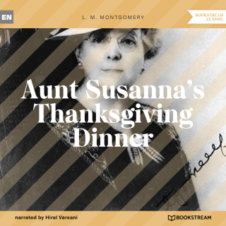 L. M. Montgomery: Aunt Susanna's Thanksgiving Dinner (Unabridged)