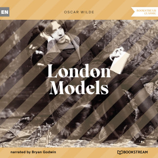 Oscar Wilde: London Models (Unabridged)