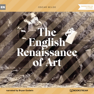 Oscar Wilde: The English Renaissance of Art (Unabridged)