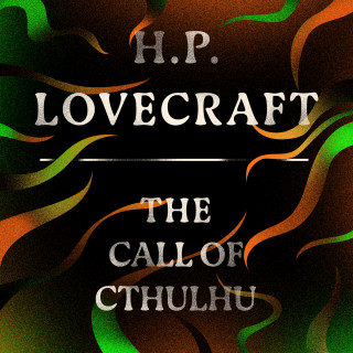 H. P. Lovecraft: Call of Cthulhu (Unabridged)