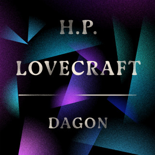 H. P. Lovecraft: Dagon (Unabridged)