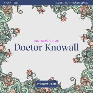 Brothers Grimm: Doctor Knowall - Story Time, Episode 8 (Unabridged)