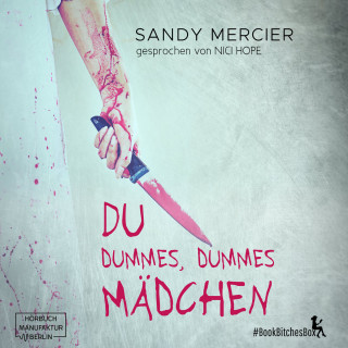 Sandy Mercier: Du dummes, dummes Mädchen - BookBitchesBox 7 (Ungekürzt)