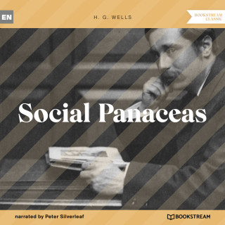 H. G. Wells: Social Panaceas (Unabridged)
