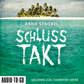 Arno Strobel: Schlusstakt (ungekürzt)