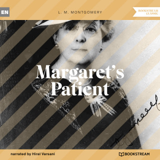 L. M. Montgomery: Margaret's Patient (Unabridged)