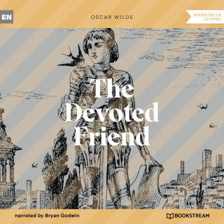 Oscar Wilde: The Devoted Friend (Unabridged)