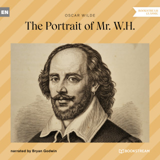 Oscar Wilde: The Portrait of Mr. W. H. (Ungekürzt)