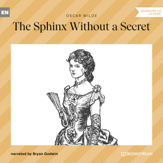 Oscar Wilde: The Sphinx Without a Secret (Unabridged)