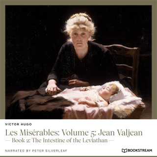 Victor Hugo: Les Misérables: Volume 5: Jean Valjean - Book 2: The Intestine of the Leviathan (Unabridged)