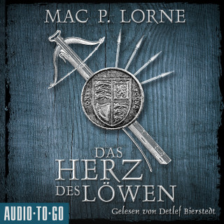 Mac P. Lorne: Das Herz des Löwen - Die Robin-Hood-Reihe, Band 2 (ungekürzt)