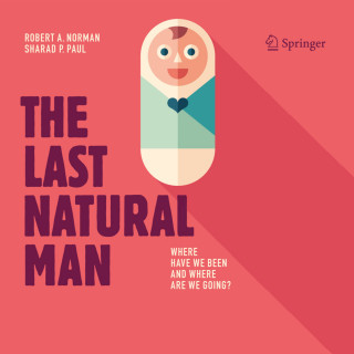Robert A. Norman, Sharad P. Paul: The Last Natural Man (Unabridged)