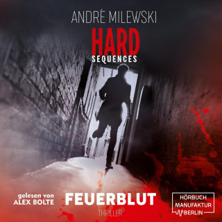 André Milewski: Feuerblut - Hard Sequences, Band 3 (ungekürzt)