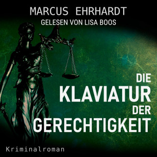 Marcus Ehrhardt: Die Klaviatur der Gerechtigkeit - Maria Fortmann ermittelt, Band 3 (ungekürzt)