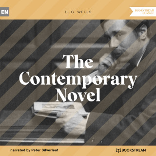 H. G. Wells: The Contemporary Novel (Unabridged)