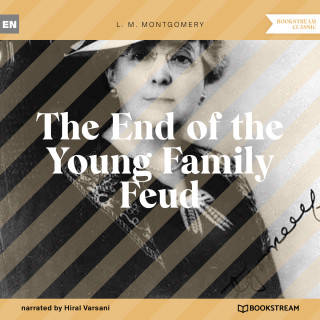 L. M. Montgomery: The End of the Young Family Feud (Unabridged)