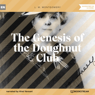 L. M. Montgomery: The Genesis of the Doughnut Club (Unabridged)