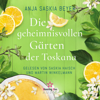 Anja Saskia Beyer: Die geheimnisvollen Gärten der Toskana (ungekürzt)