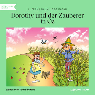 L. Frank Baum, Jörg Karau: Dorothy und der Zauberer in Oz (Ungekürzt)