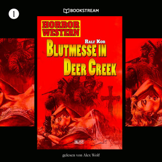 Ralf Kor: Blutmesse in Deer Creek - Horror Western, Folge 1 (Ungekürzt)