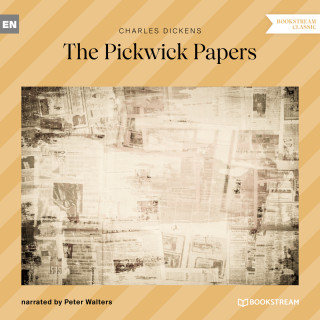 Charles Dickens: The Pickwick Papers (Unabridged)