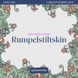 Brothers Grimm: Rumpelstiltskin - Story Time, Episode 21 (Unabridged)