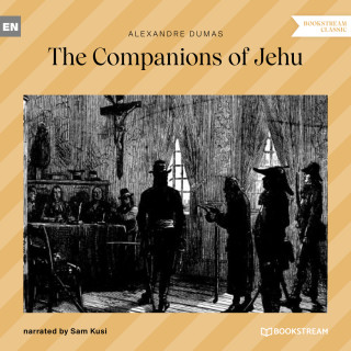 Alexandre Dumas: The Companions of Jehu (Unabridged)