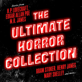 Edgar Allan Poe, H.P. Lovecraft, Bram Stoker, Mary Shelley, M.R. James, Robert Louis Stevenson, Henry James, Oscar Wilde, Joseph Sheridan LeFanu: The Ultimate Horror Collection: 60+ Novels and Stories - Frankenstein / Dracula / Jekyll and Hyde / Carmilla / The Fall of the House of Usher / The Call of Cthulhu / The Turn of the Screw / The Mezzotint and more (Unabridged)