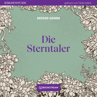 Brüder Grimm: Die Sterntaler - Märchenstunde, Folge 147 (Ungekürzt)