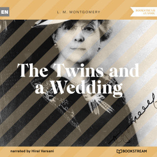 L. M. Montgomery: The Twins and a Wedding (Unabridged)